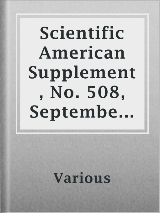 Title details for Scientific American Supplement, No. 508, September 26, 1885 by Various - Available